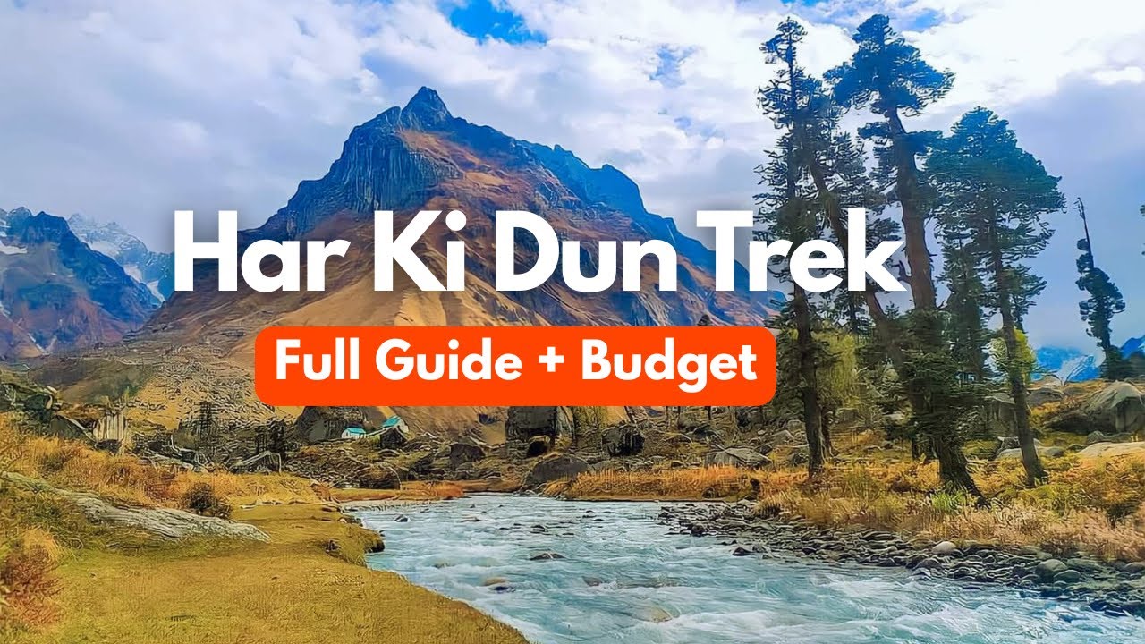 Har Ki Dun Trek Complete Guide 2025 | Budget, Route, Stay, Permits & Tips
