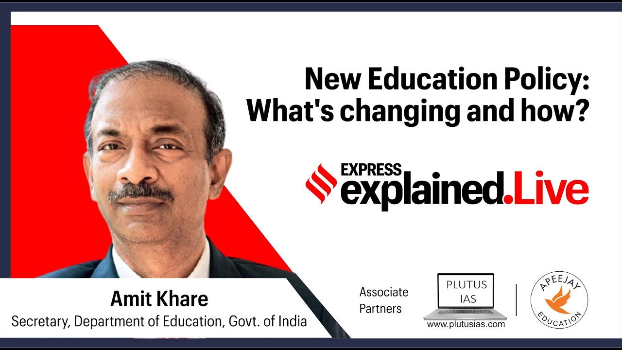 Express Explained.Live: New Education Policy- What's Changing And How ? I Amit Khare