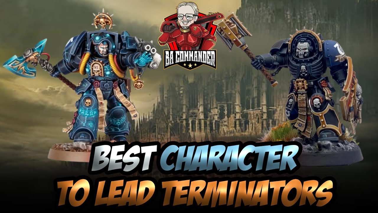 Terminators & Who to Lead them? (Blood Angels 40k)