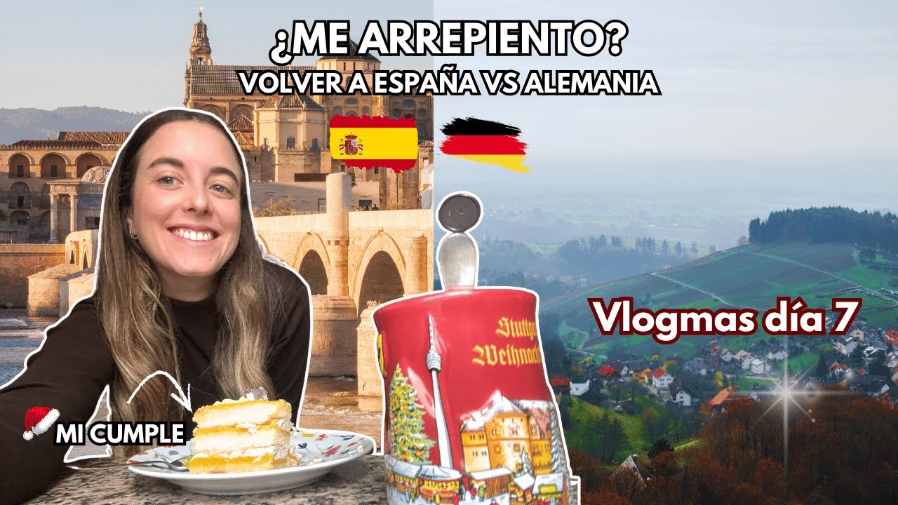 Mi cumplea&ntilde;os en Espa&ntilde;a: &iquest;Hice bien al dejar Alemania? | Vlogmas D&iacute;a 7