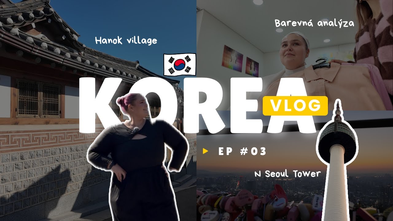 SOUL🇰🇷vlog #3| oslovili mě v Hongdae, Hanok village,barevná analýza&vycházka na N Seoul Tower
