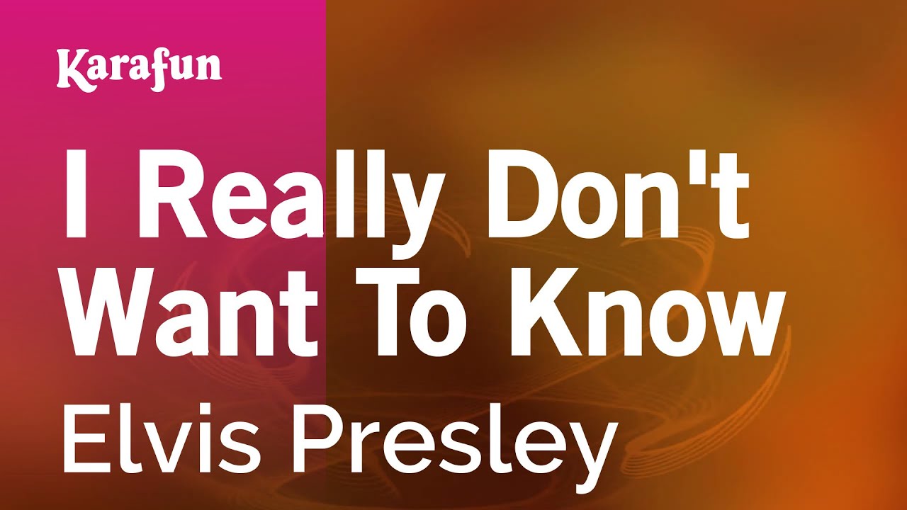 I Really Don't Want to Know - Elvis Presley | Karaoke Version | KaraFun