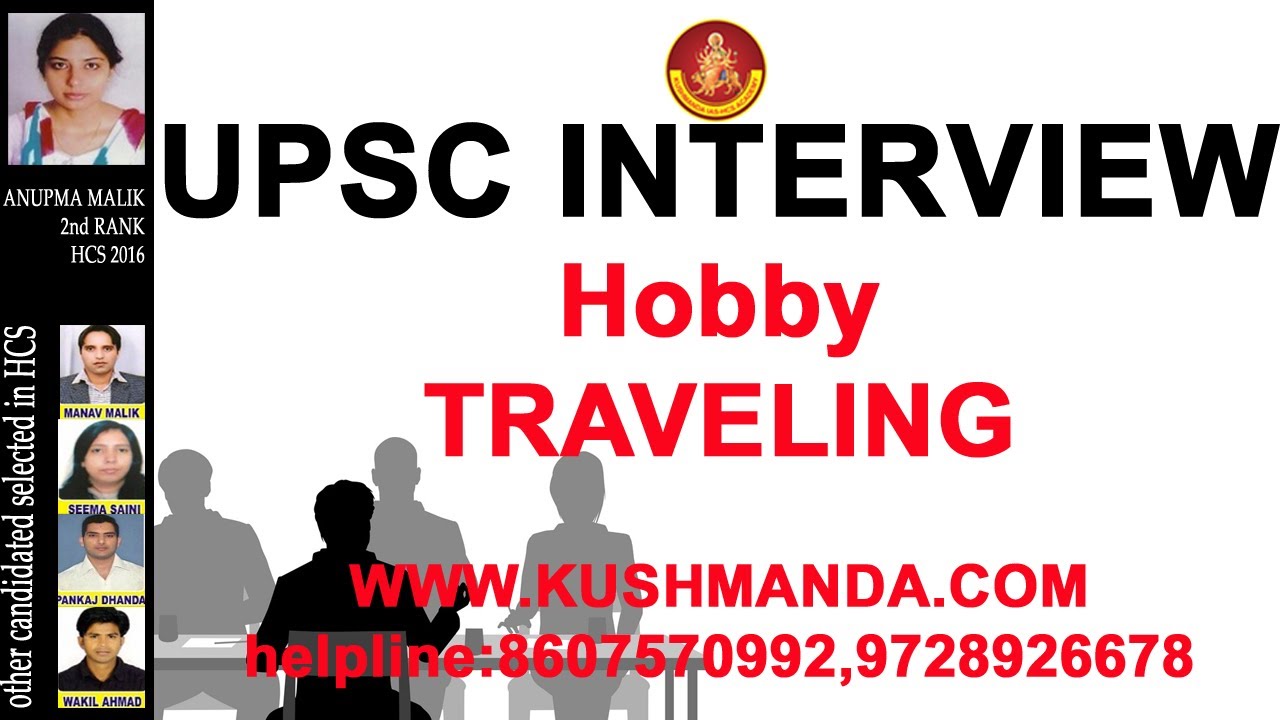 HOBBY TRAVELLING UPSC INTERVIEW | KUSHMANDA IAS HCS ACADEMY