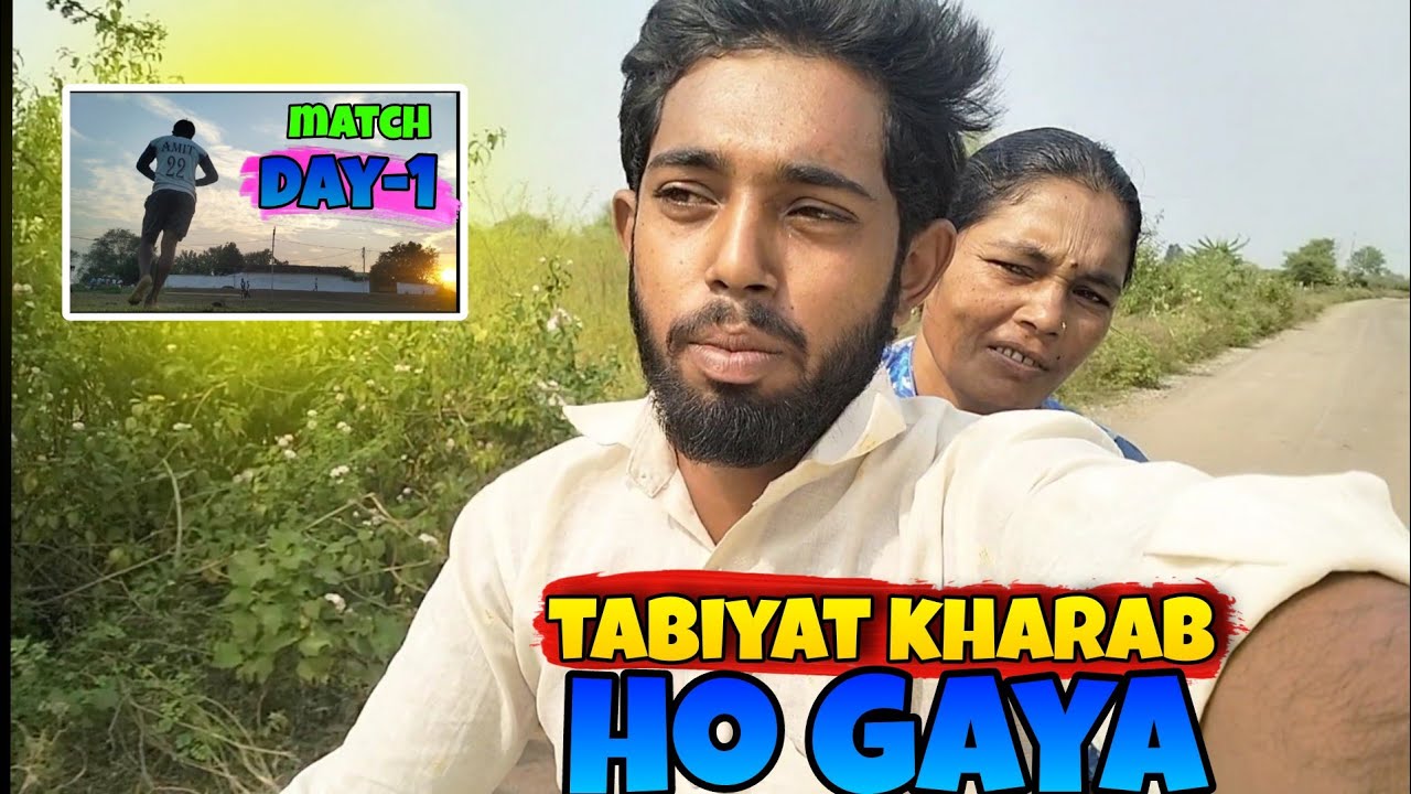 Maa ki tabiyat kharab ho gayi 🤒 match ka pahla din vlog