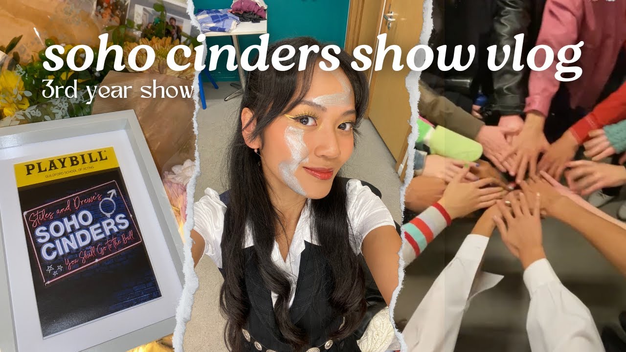 SOHO CINDERS VLOG | GSA Drama School Show 🎀🎭 ♡