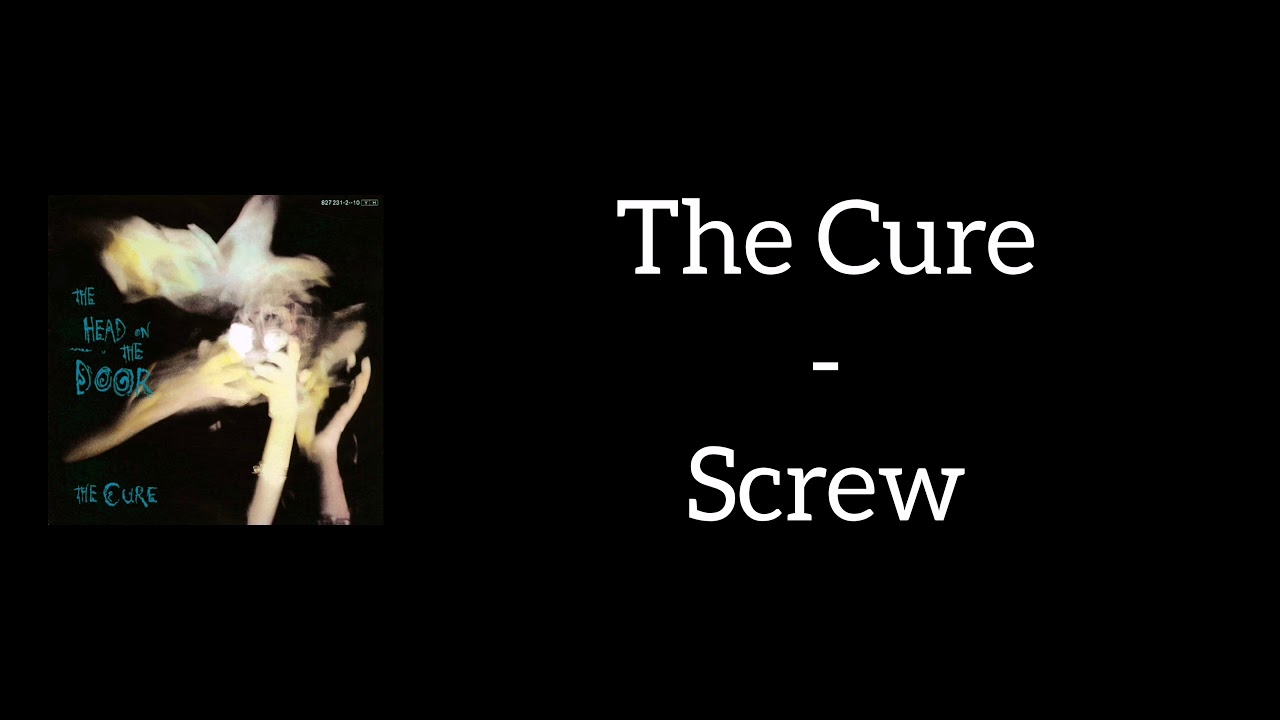 The Cure - Screw (Lyrics)