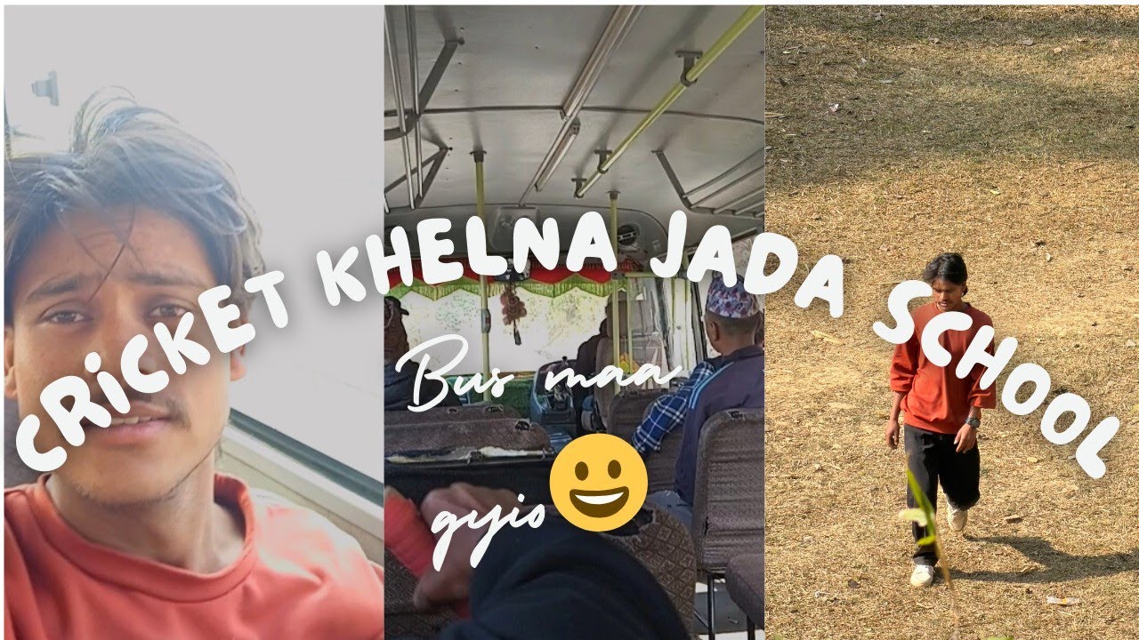 School naa gayarw school Kai bus maa cricket khelna gyio 😀|| #vlog #supportme 