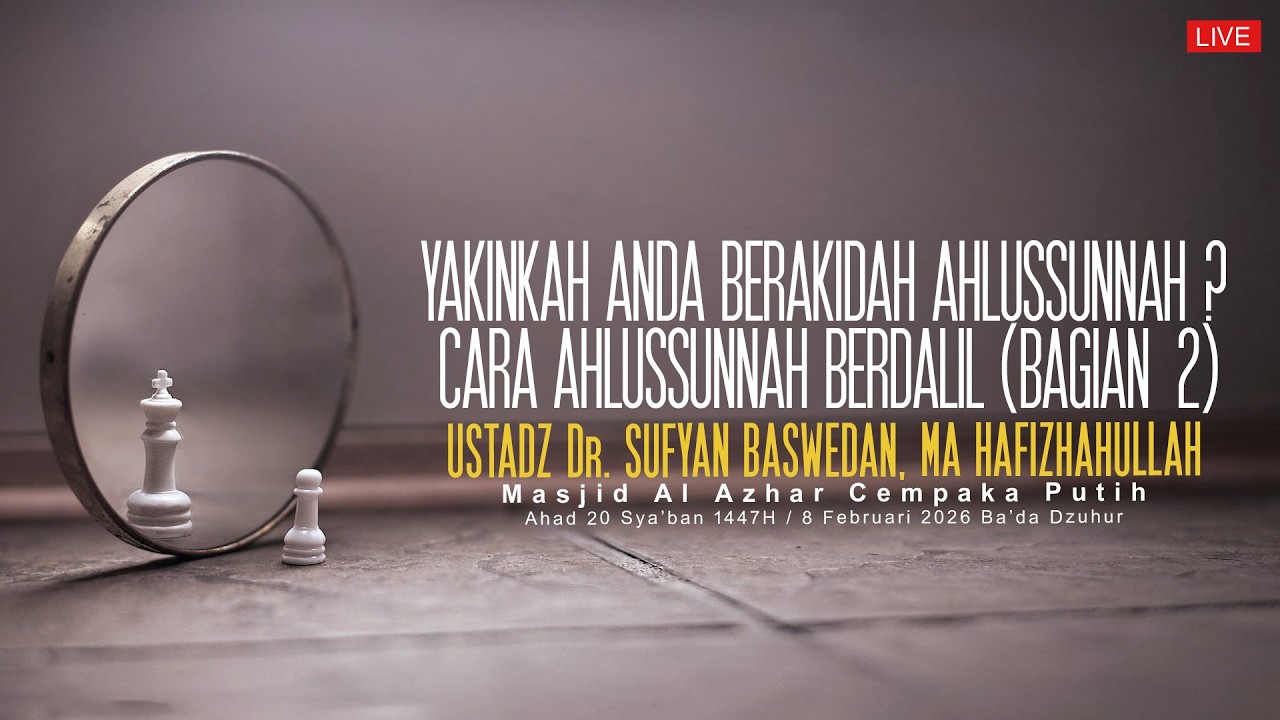 Ustadz Dr. Sufyan Baswedan - Cara Ahlussunnah Berdalil ( Bagian 2 )