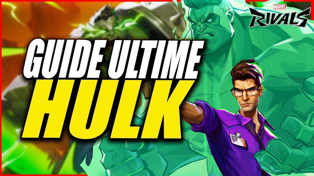 GUIDE COMPLET HULK ►   MARVEL RIVALS ULTIME : TOUT SAVOIR