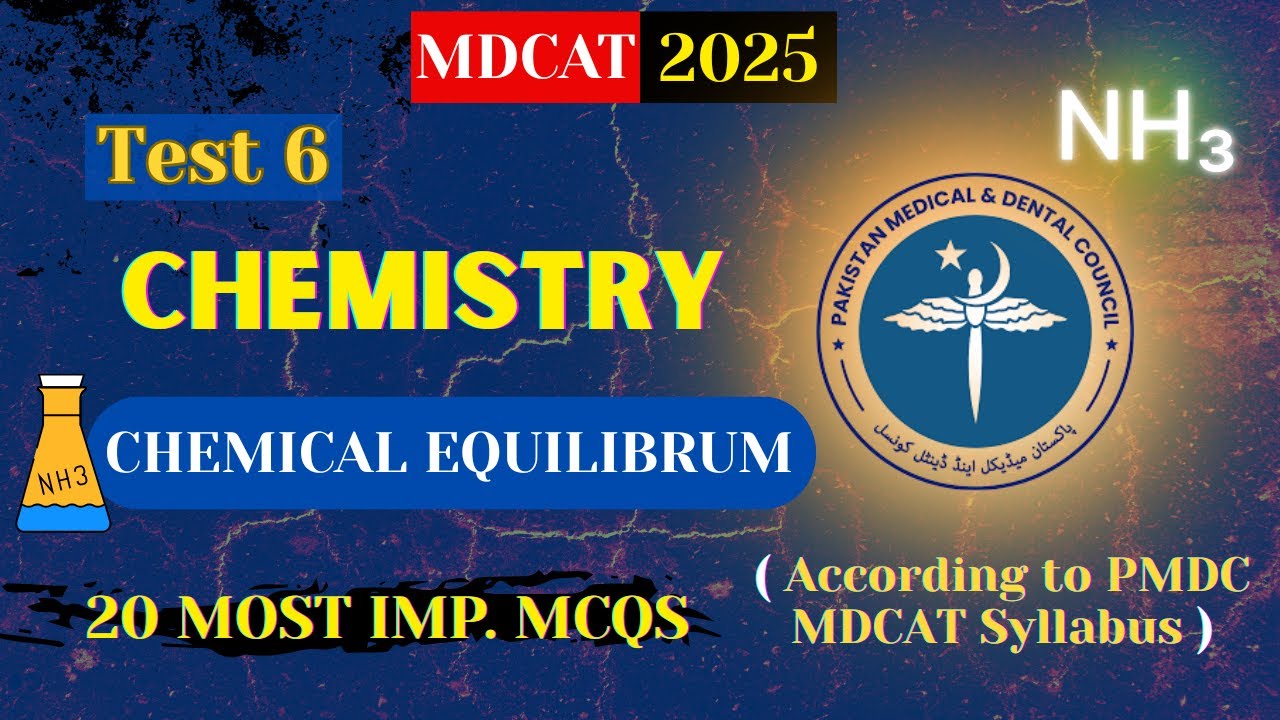 PMDC MDCAT 2025 Chemistry | Chemical equilibrium - Test 6 | Must Practice MCQs!