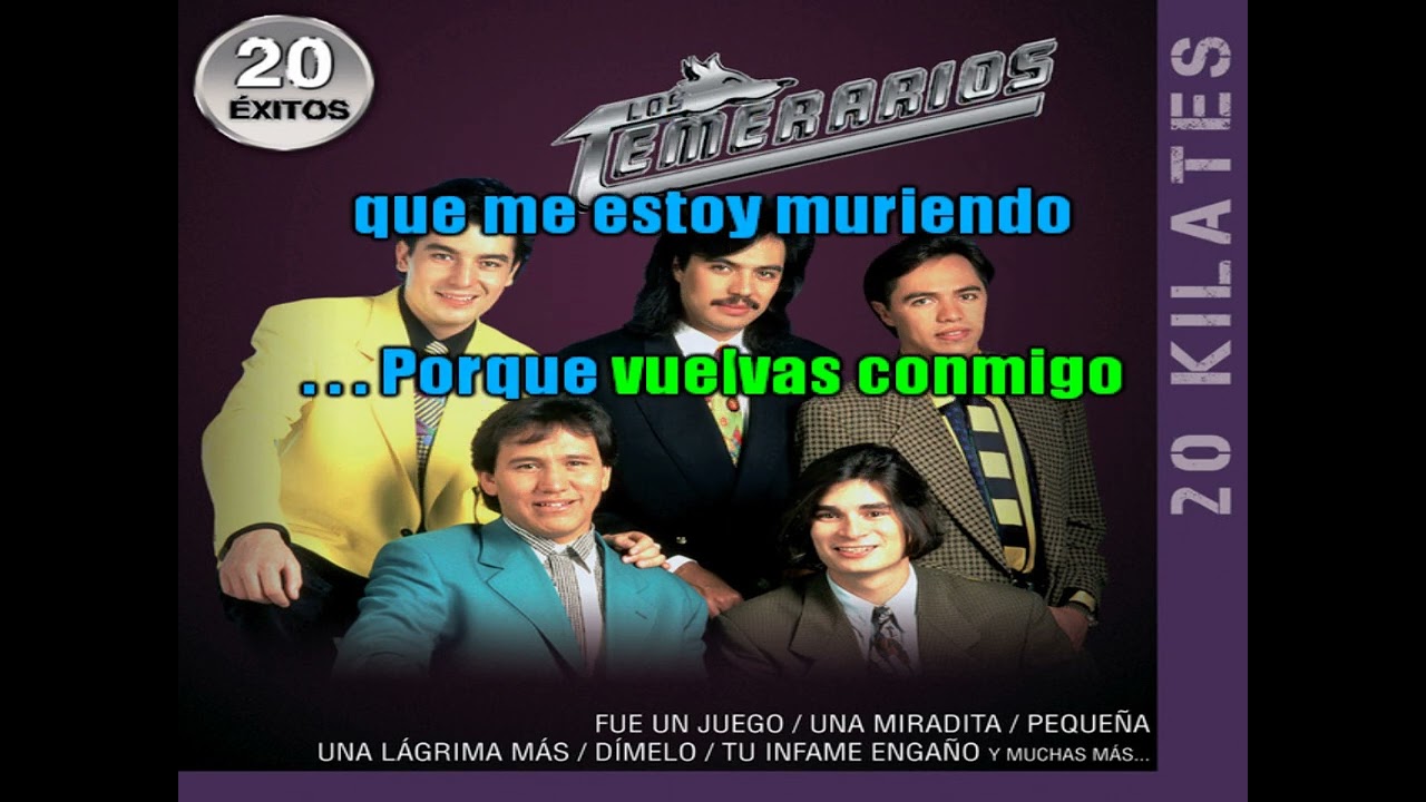 karaoke QUISE OLVIDARME DE TI LOS TEMERARIOS