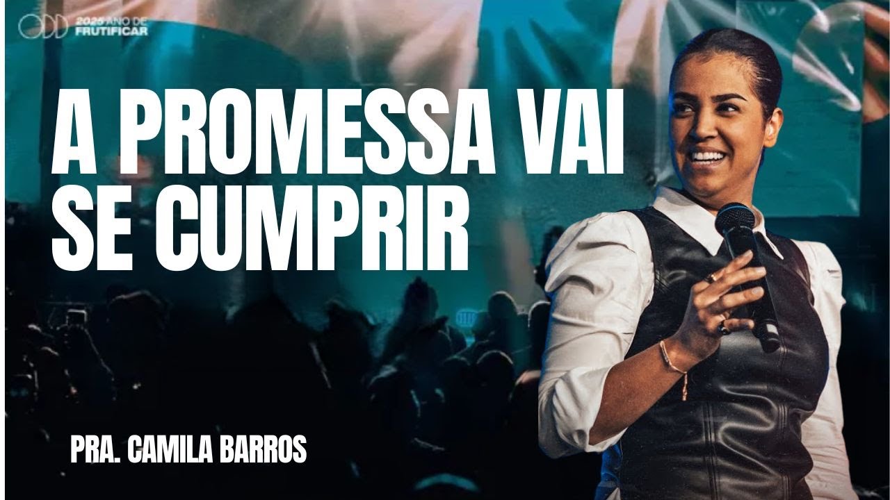 Pra Camila Barros I  A PROMESSA VAI SE CUMPRIR