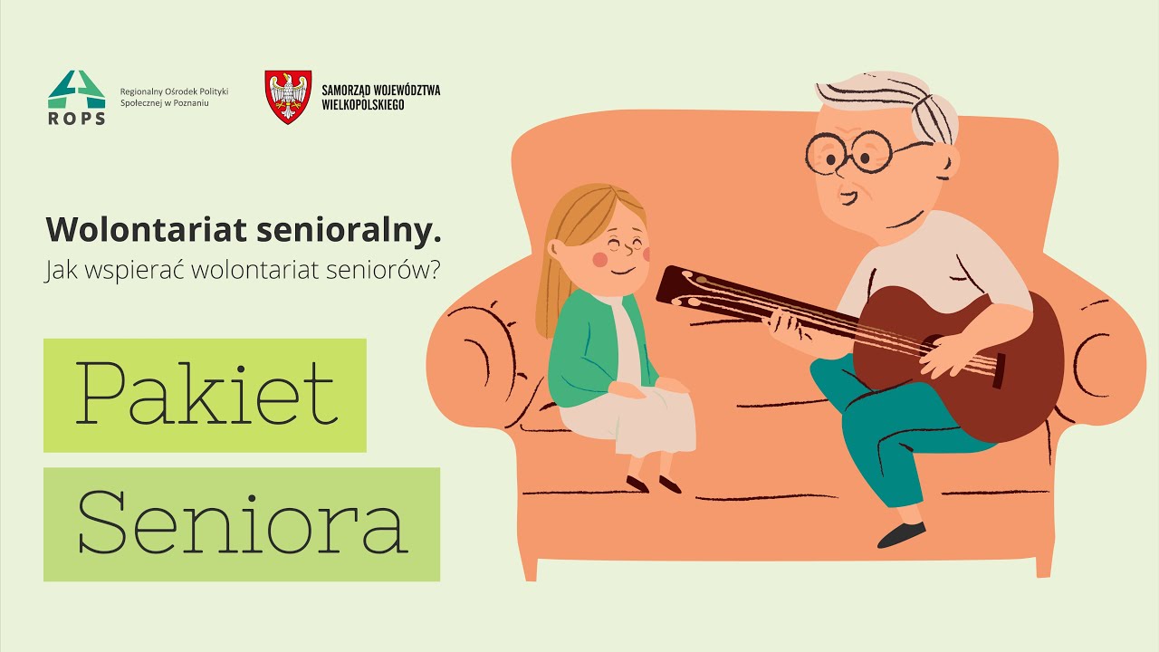 Pakiet Seniora - Wolontariat senioralny. Jak wspierać wolontariat seniorów? - ROPS w Poznaniu 2021