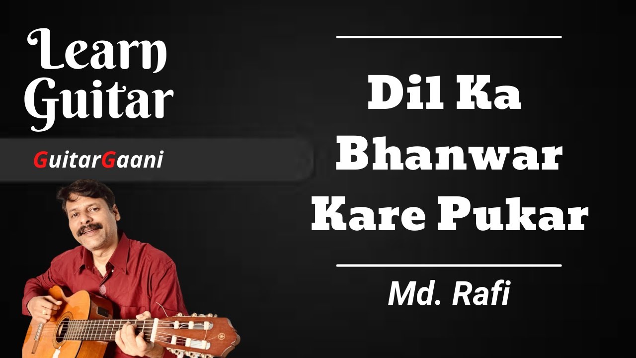 Guitar Chords & Strumming: Dil Ka Bhanwar Kare Pukar | Tere Ghar Ke Samne|Mohammad Rafi|S.D. Burman