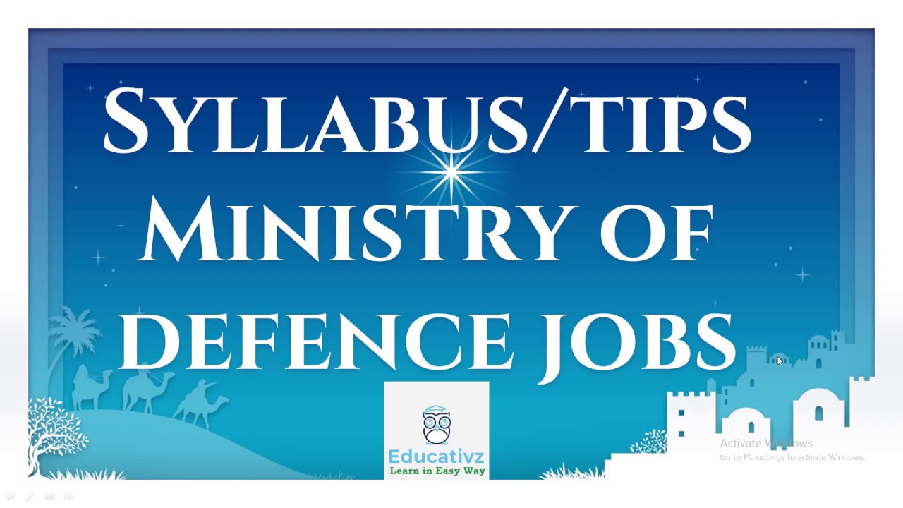 Syllabus of Ministry of Defence Jobs |Tips To Prepare Test | Educativz