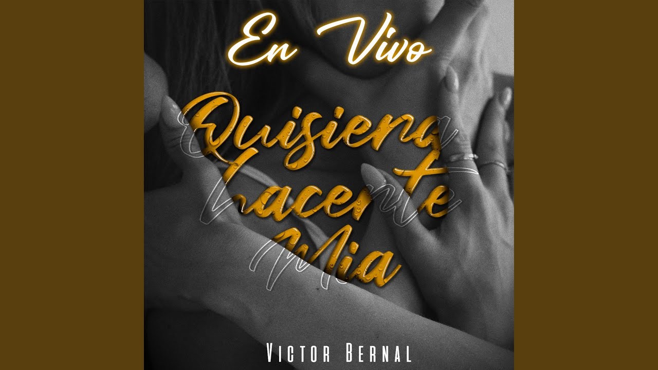 Quisiera hacerte mia (En vivo)