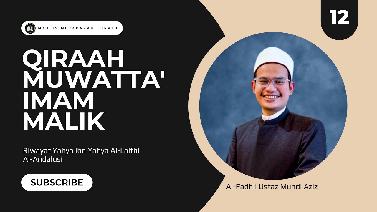12. Qiraah Muwatta' Imam Malik - Ustaz Muhdi Aziz