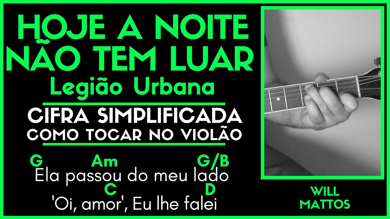 HOJE A NOITE NÃO TEM LUAR - LEGIÃO URBANA l Cifra Simplificada Letra Música Como Tocar Violão