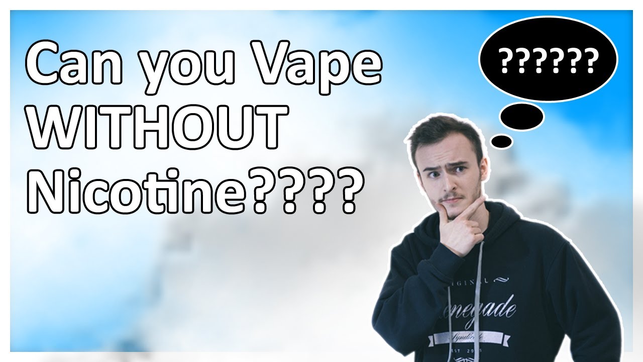 Can you vape with NO NICOTINE?