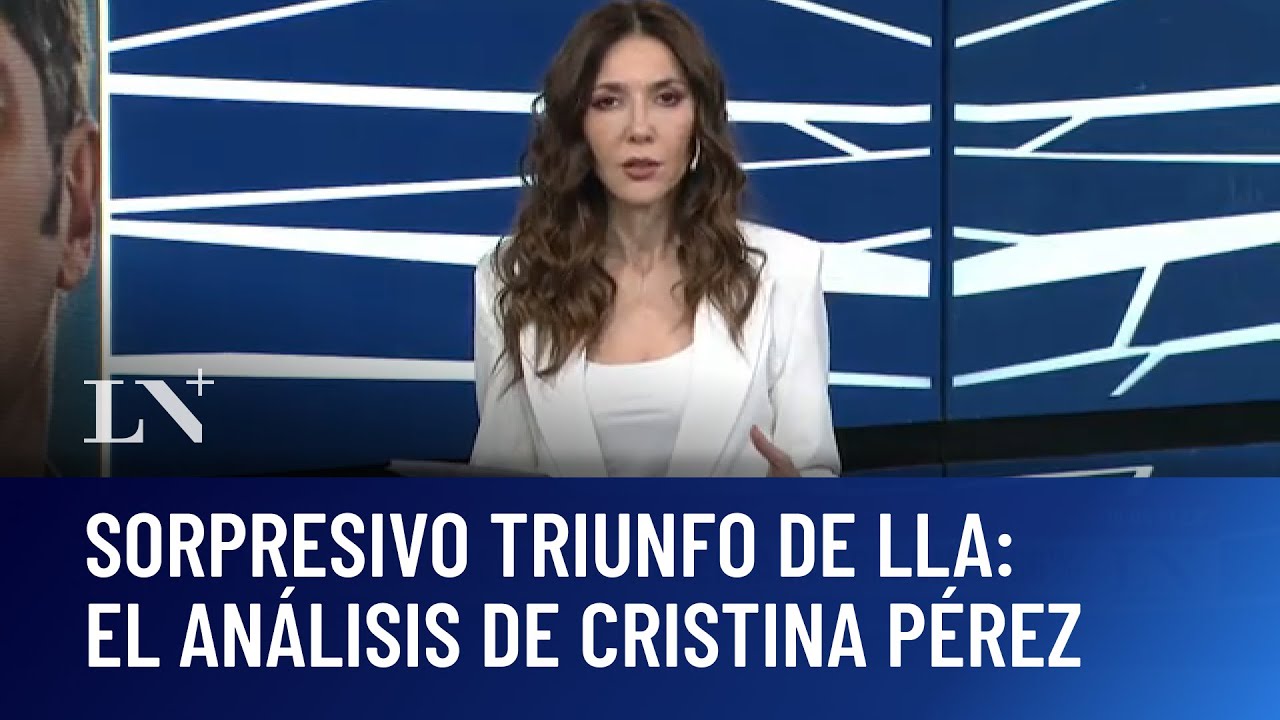 LLA obtuvo el 40,7% de votos y Fuerza Patria un 31,66%: el análisis de Cristina Pérez