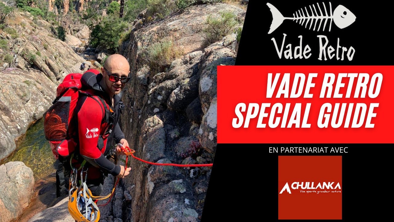 VADE RETRO GUIDE pour les canyons les plus engagés