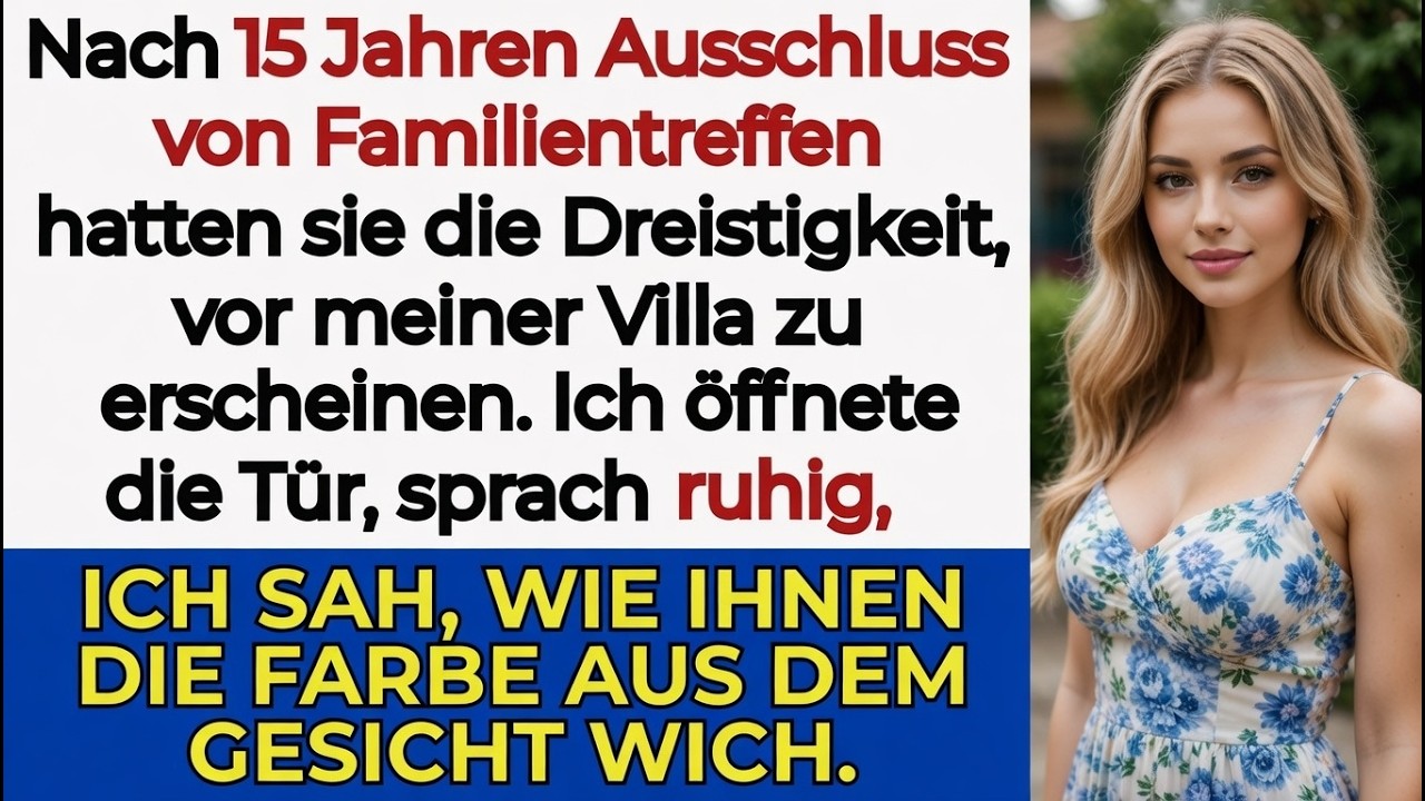 15 Jahre von der Familie ausgeschlossen – dann standen sie vor meiner Villa und weinten