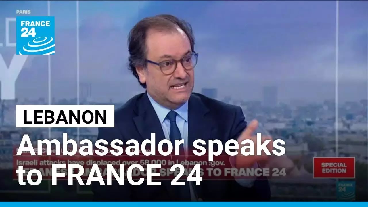 The Lebanese ambassador to France speaks to FRANCE 24 • FRANCE 24 English