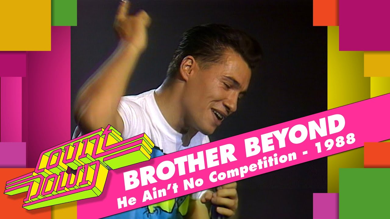 Brother Beyond -  He Ain't No Competition (Countdown, 1988)