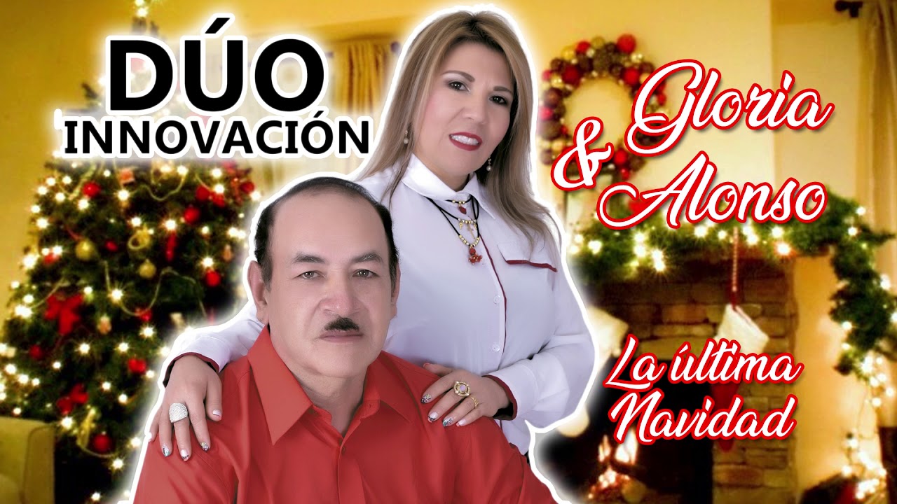 LA ULTIMA NAVIDAD - DUO INNOVACION GLORIA Y ALONSO
