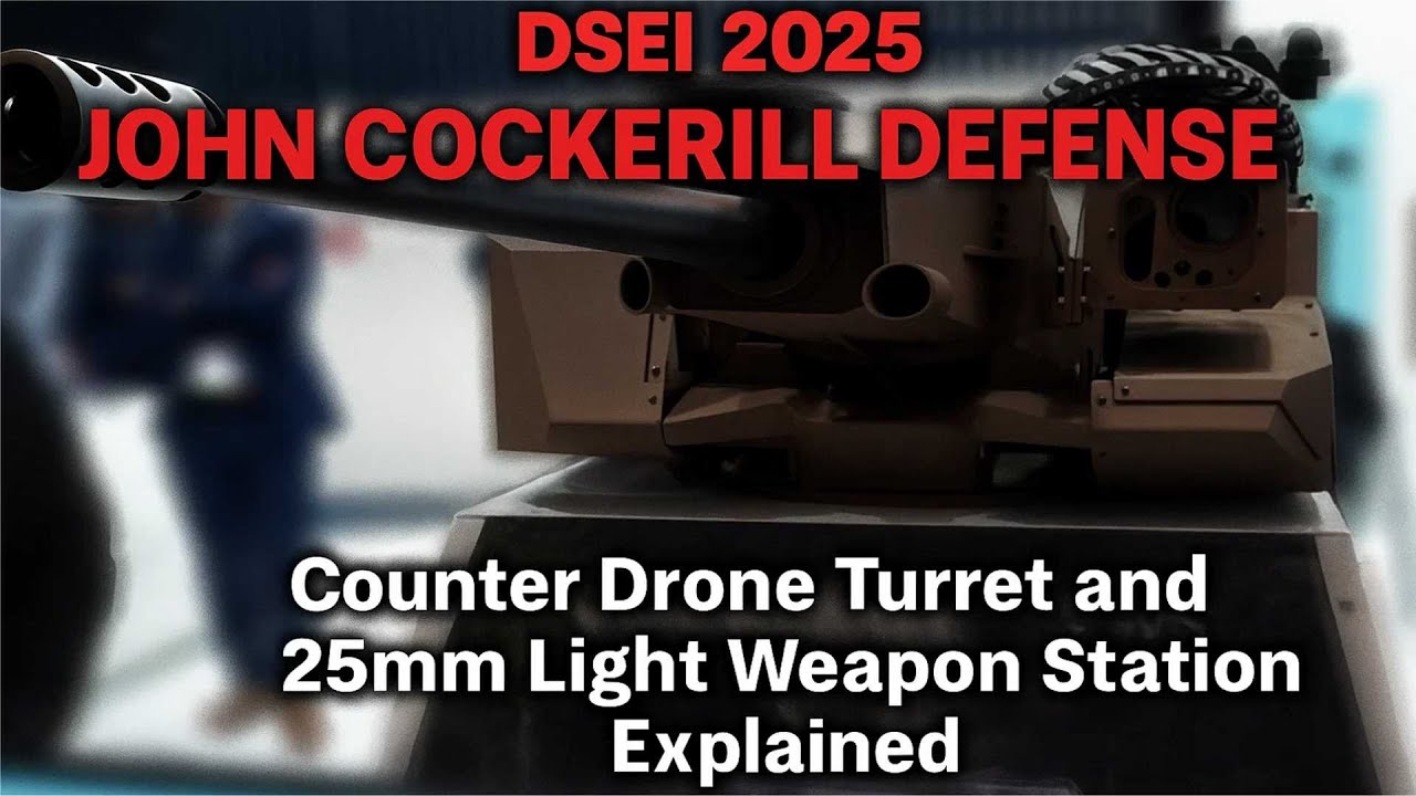 DSEI 2025 Belgium John Cockerill’s Counter Drone Turret and 25mm Light Weapon Station Explained