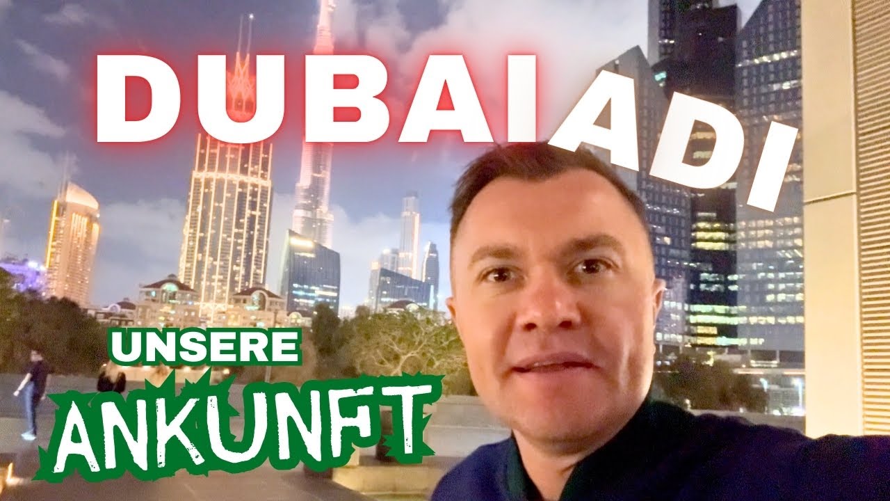 ANKUNFT in DUBAI - Nach über 24 Stunden Anreisezeit - mit Adi Vlog #274