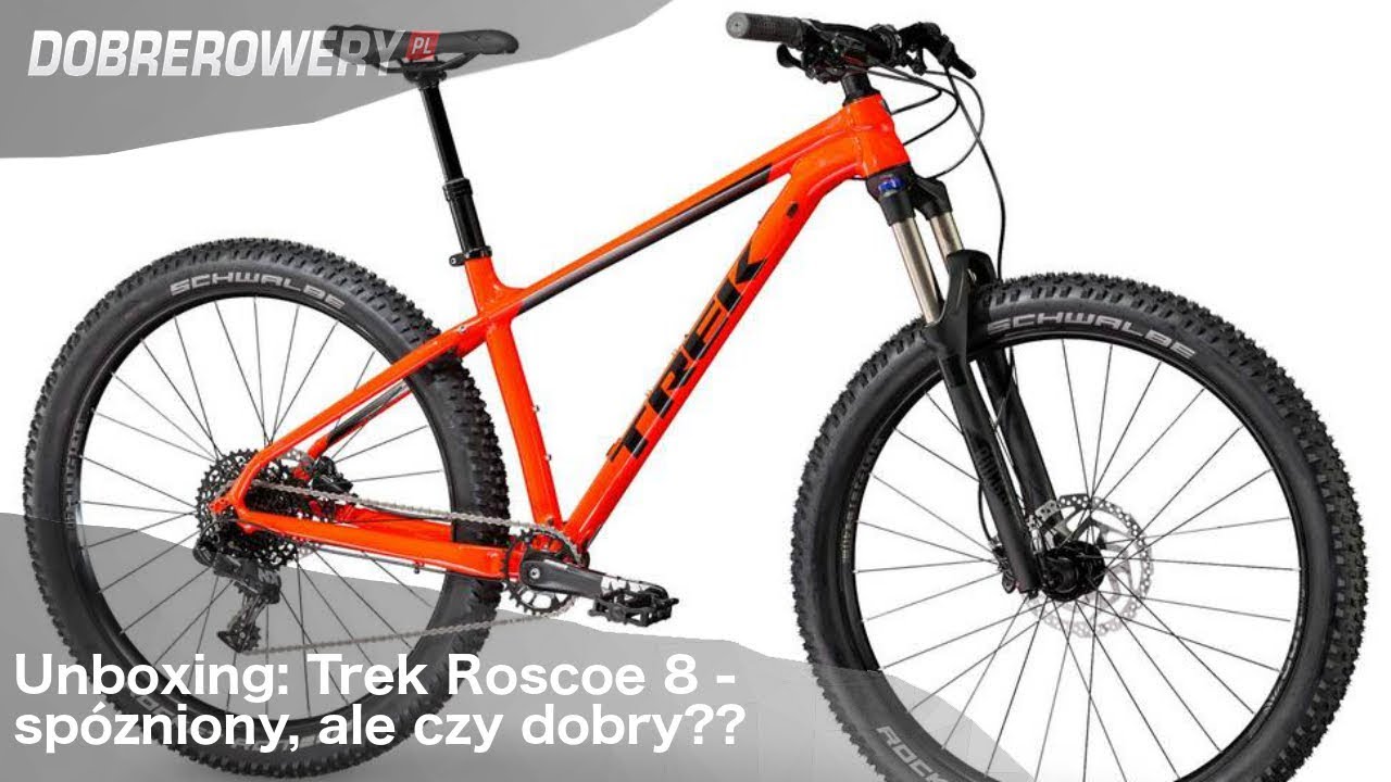 Unboxing: Trek Roscoe 8 - mocny zawodnik spóźniony na starcie