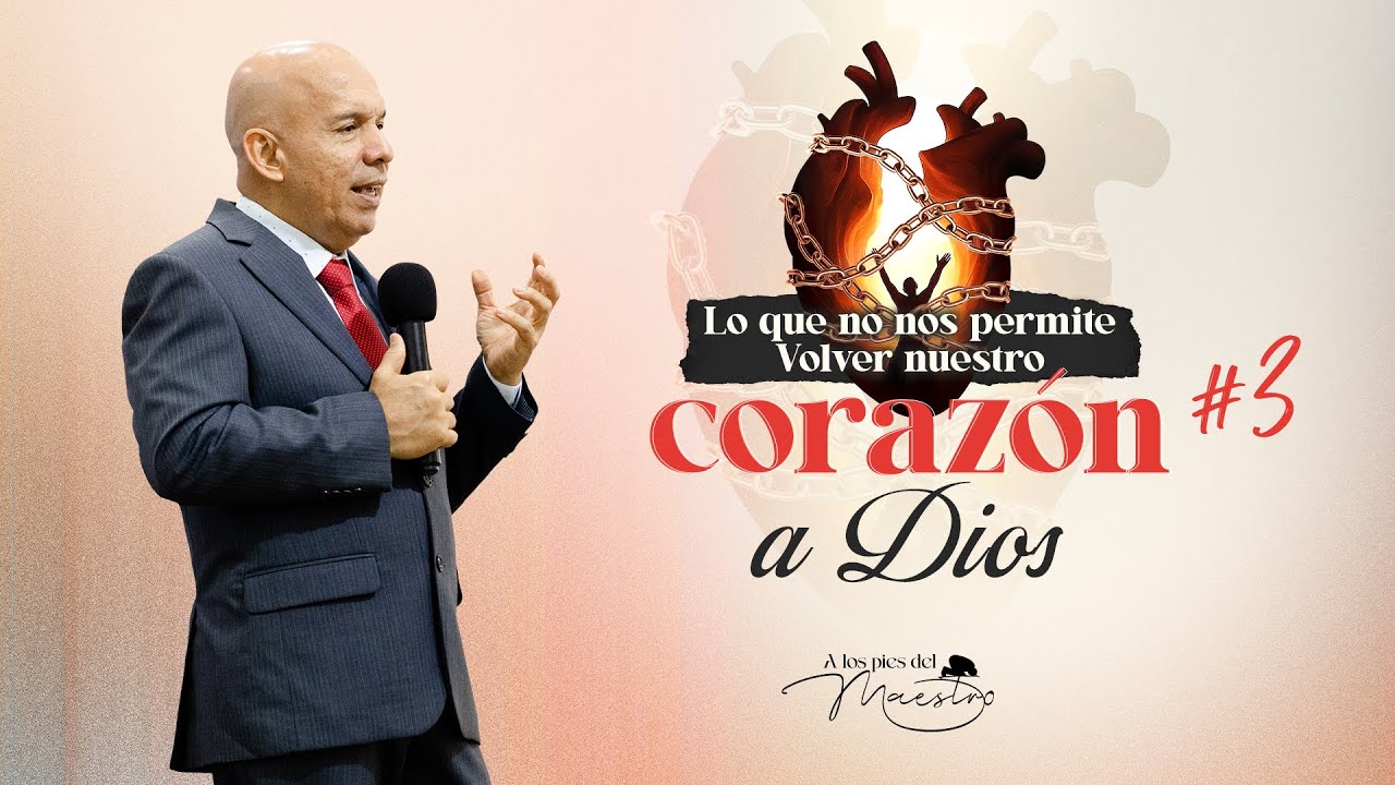 Lo que No nos Permite Volver Nuestro Corazón a Dios #3 | Seminario Bíblico