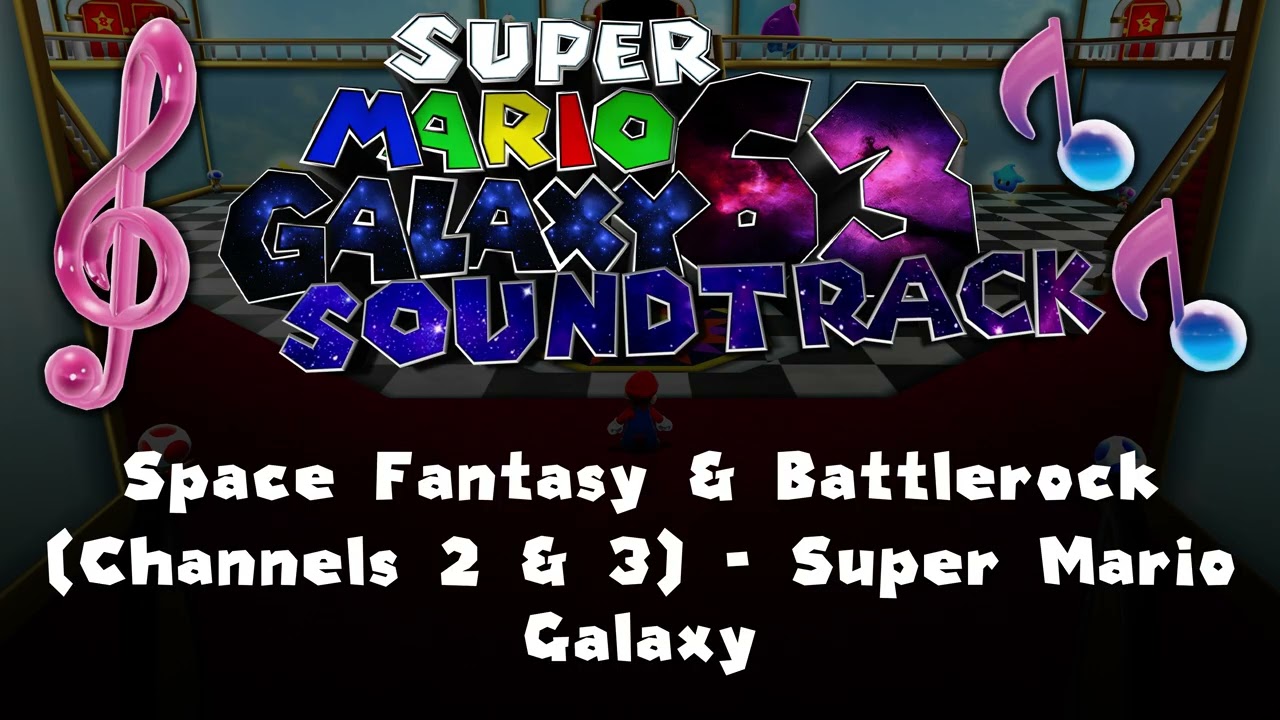SpaceFantasy&Battlerock (Channels 2 & 3) - Super Mario Galaxy 🎵 Super Mario Galaxy 63 Soundtrack OST