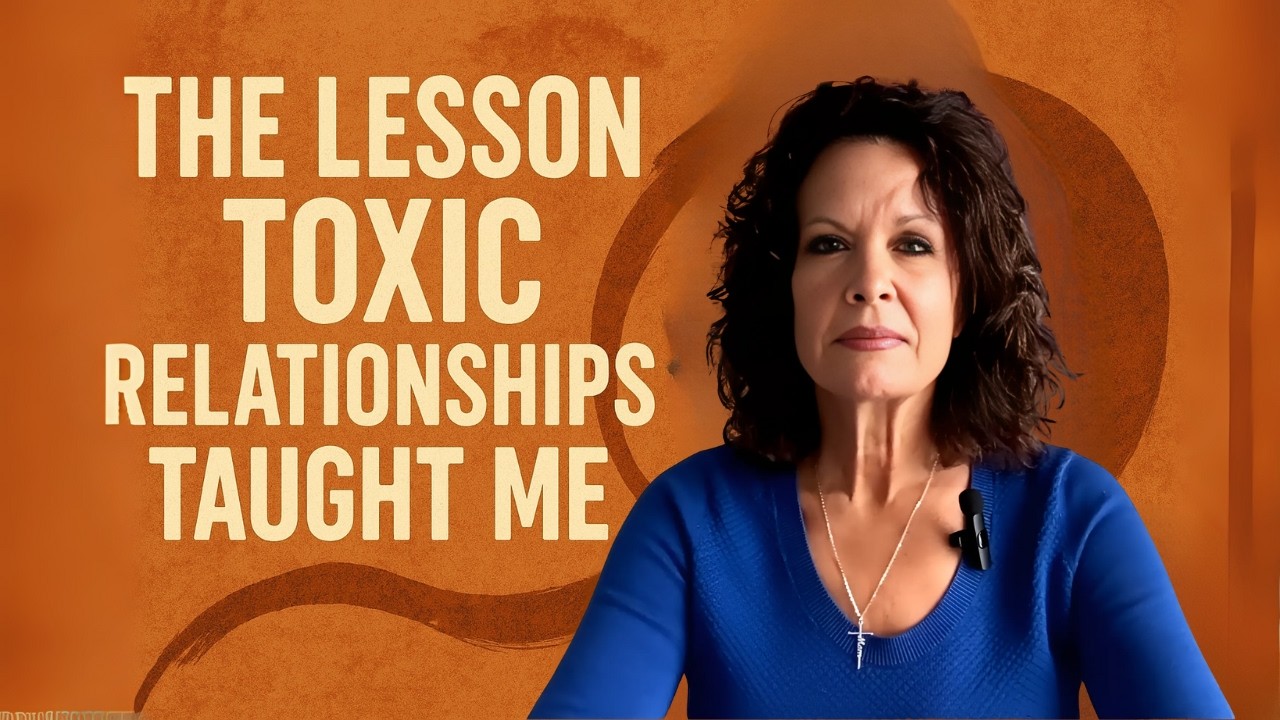 The Lesson Toxic Relationships Taught Me