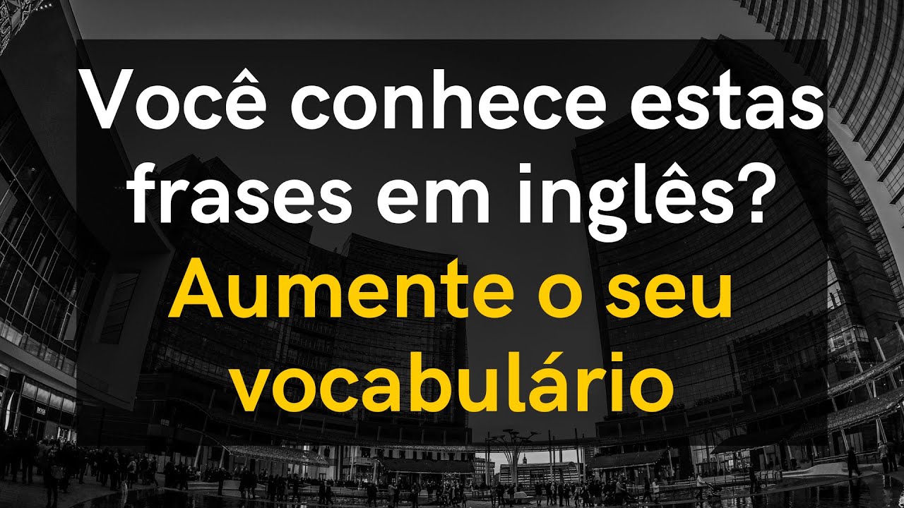 40 Verbos + 40 Frases em Ingl&ecirc;s para conversa&ccedil;&atilde;o. Aumente o seu vocabul&aacute;rio e melhore o seu ingl&ecirc;s.