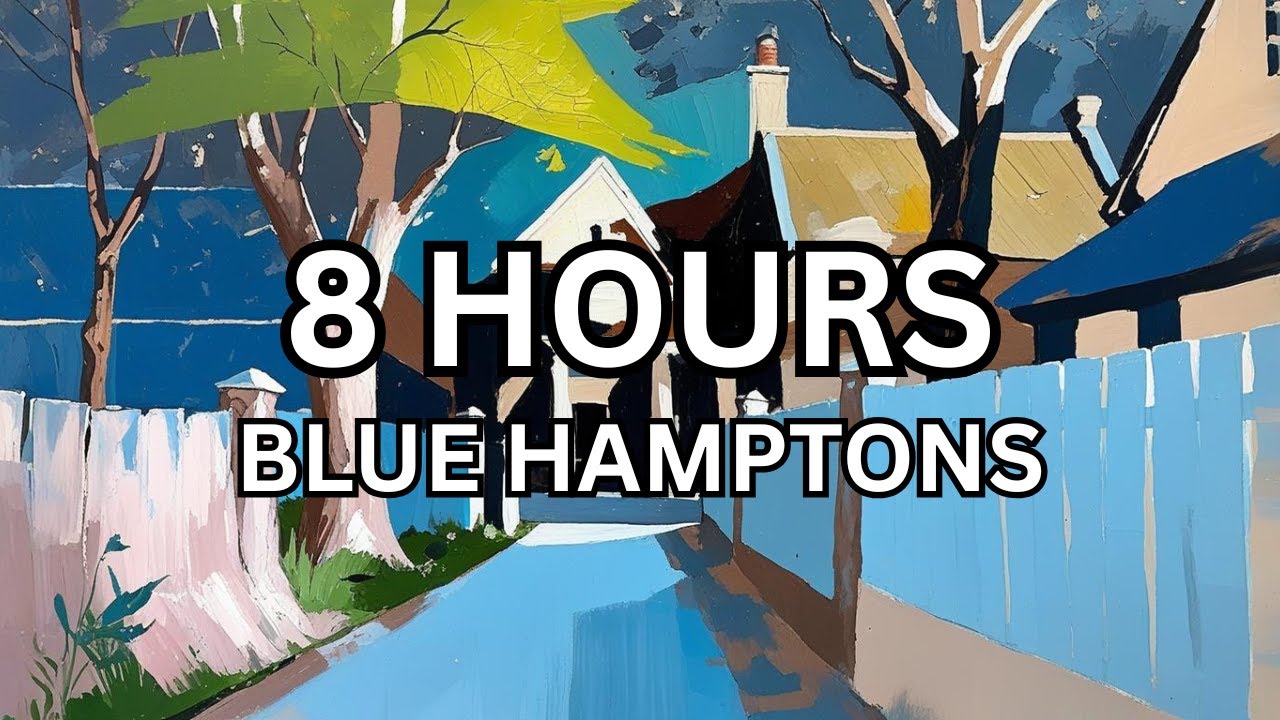 8 Hours of Hamptons in Blue &ndash; Silent Luxury Coastal Gallery Loop