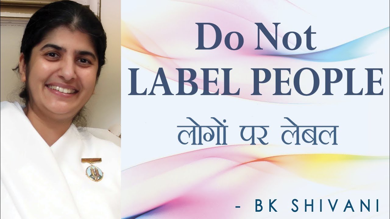 Do Not LABEL PEOPLE: Ep 54 Soul Reflections: BK Shivani (English Subtitles)