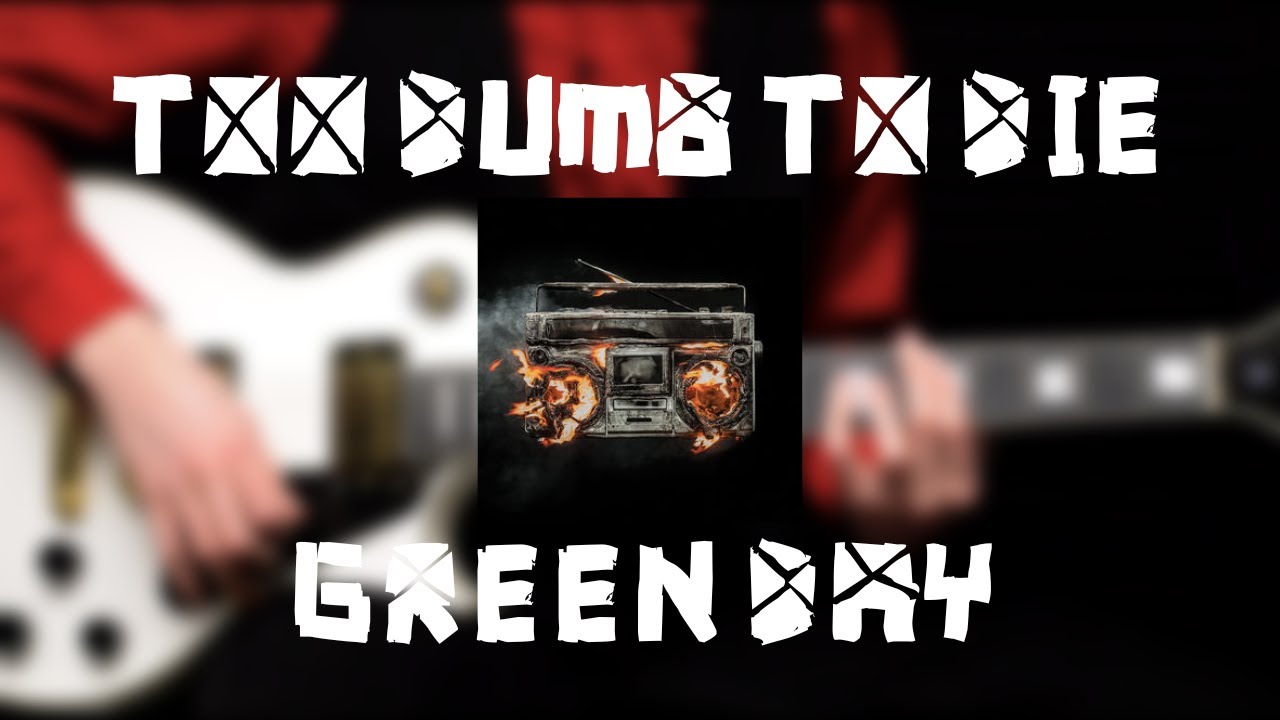 Green Day - Too Dumb to Die (Guitar Cover)