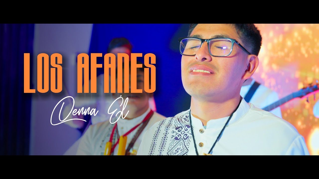 Los Afanes - QENNA ÉL (Video Oficial)