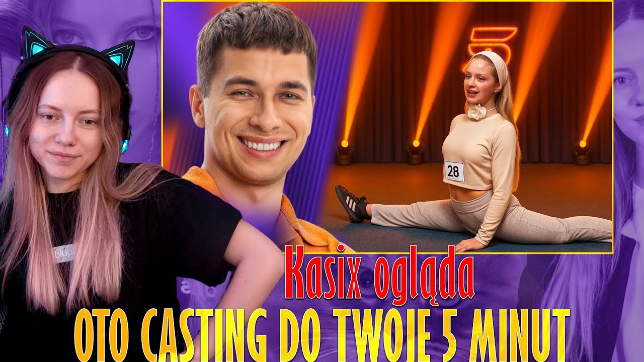 Kasix ogląda oto CASTING DO TWOJE 5 MINUT