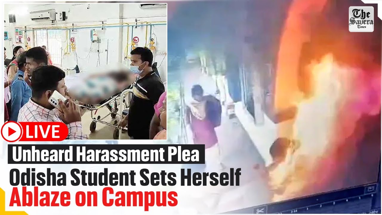 [LIVE] Odisha Student&rsquo;s Desperate Act: Self-Immolation Over Unaddressed Harassment Complaint