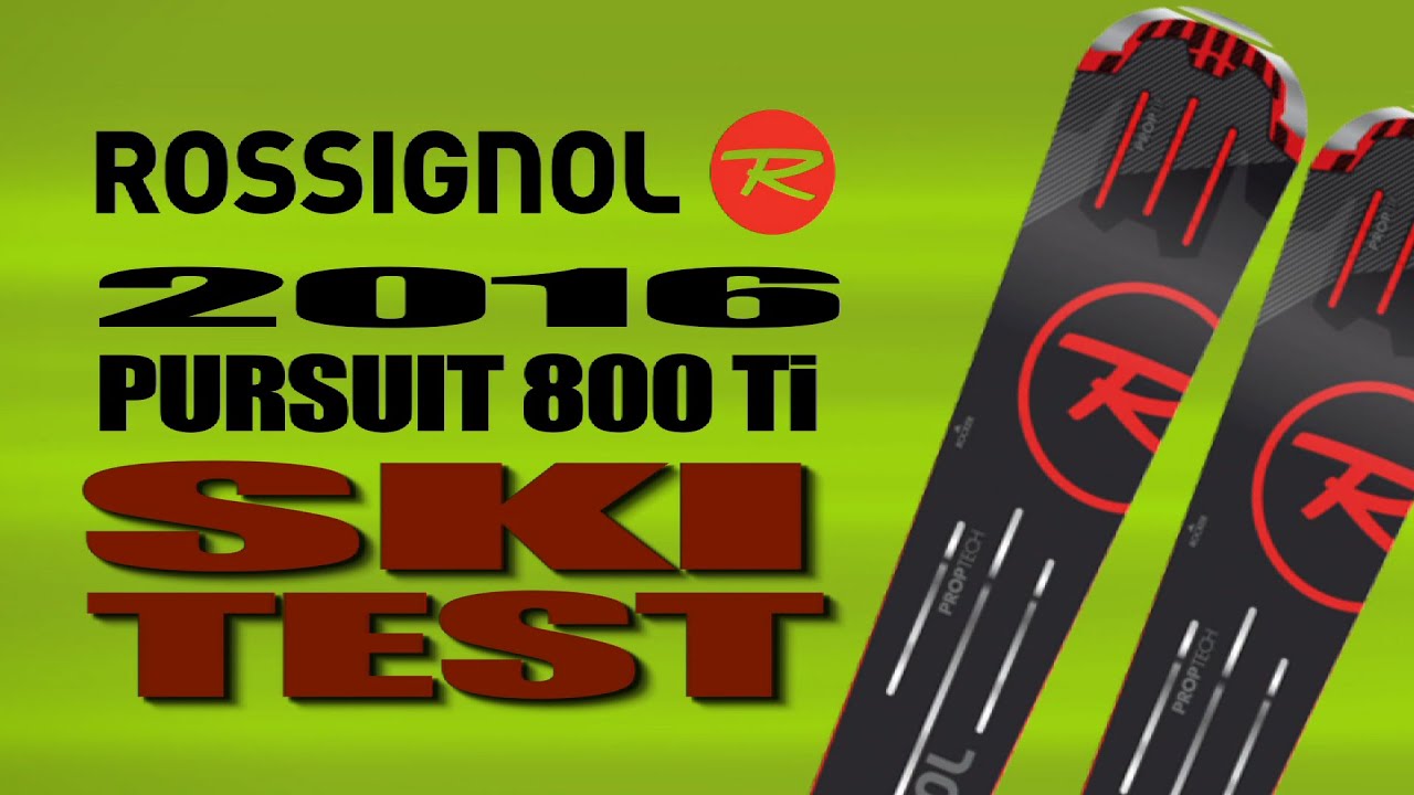 2016 Rossignol Pursuit 800 Ti Ski Test With Tom Bartlett And Jeb Stuart