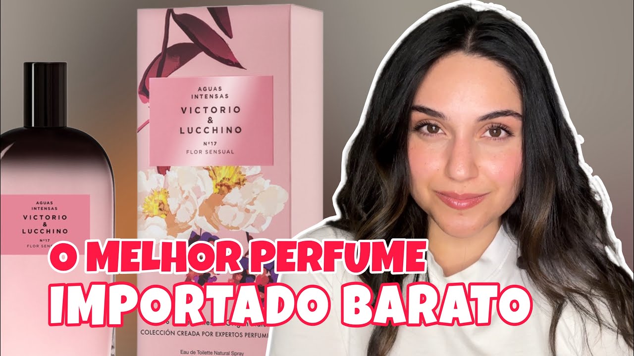 PERFUME IMPORTADO Victorio & Lucchino n17 quem usa não se arrepende | Rafaela Barbi