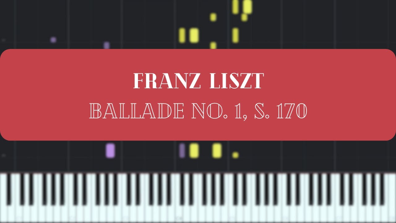 Liszt - Ballade No. 1, S. 170