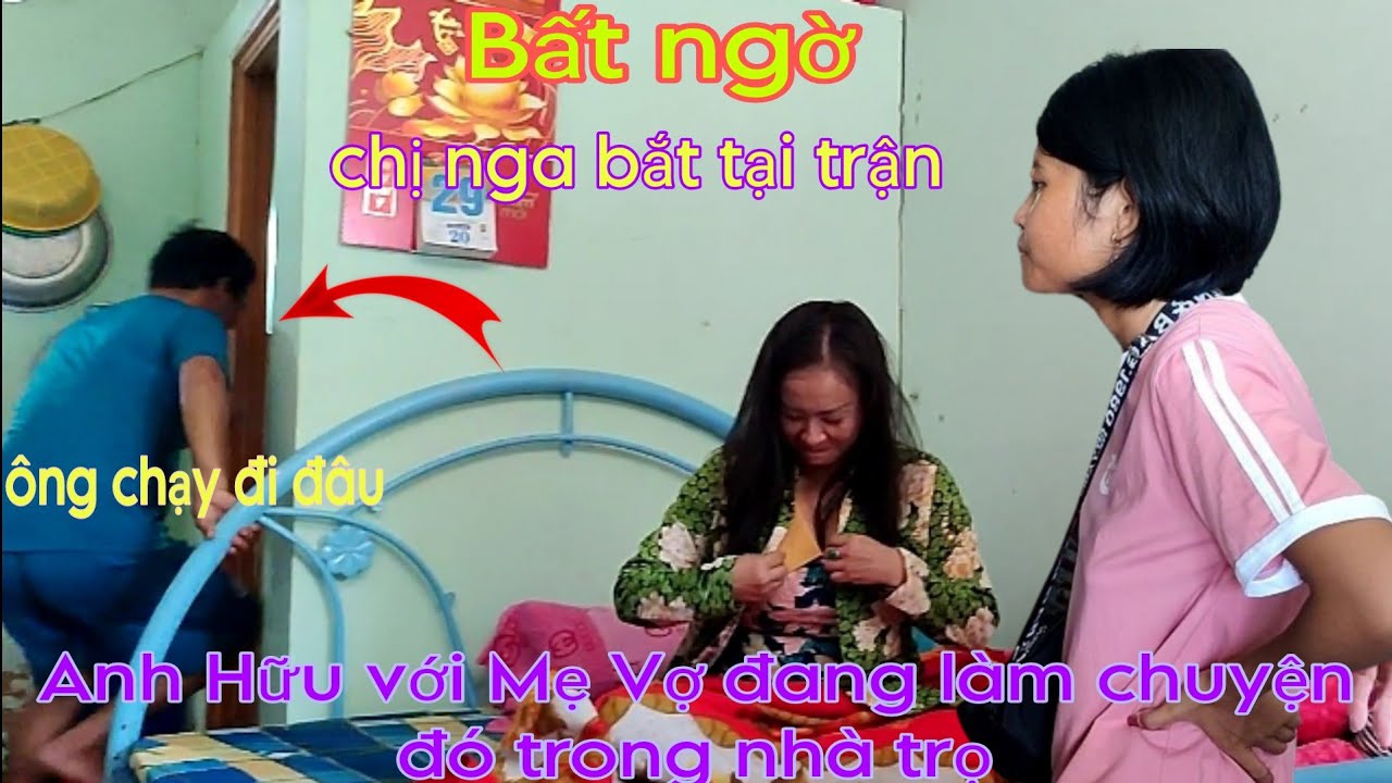 Bất ngờ chị nga bắt tại trận Anh Hữu với Mẹ Vợ đang làm chuyện đó trong phòng trọ