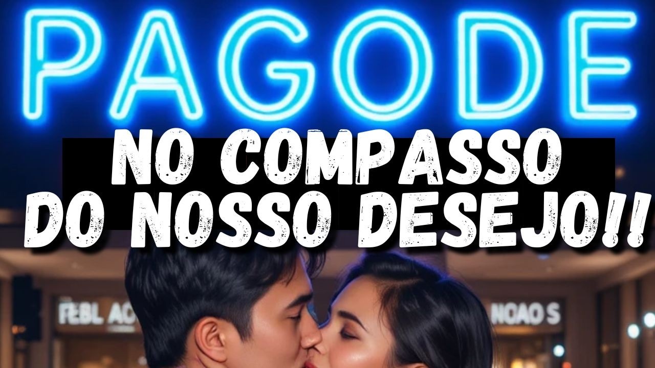 PAGODE   No Compasso do Nosso Desejo