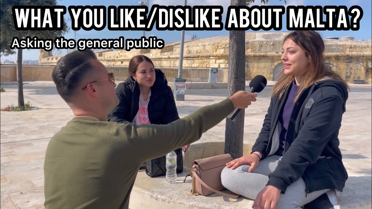 What you like and dont like about Malta? - Asking the public