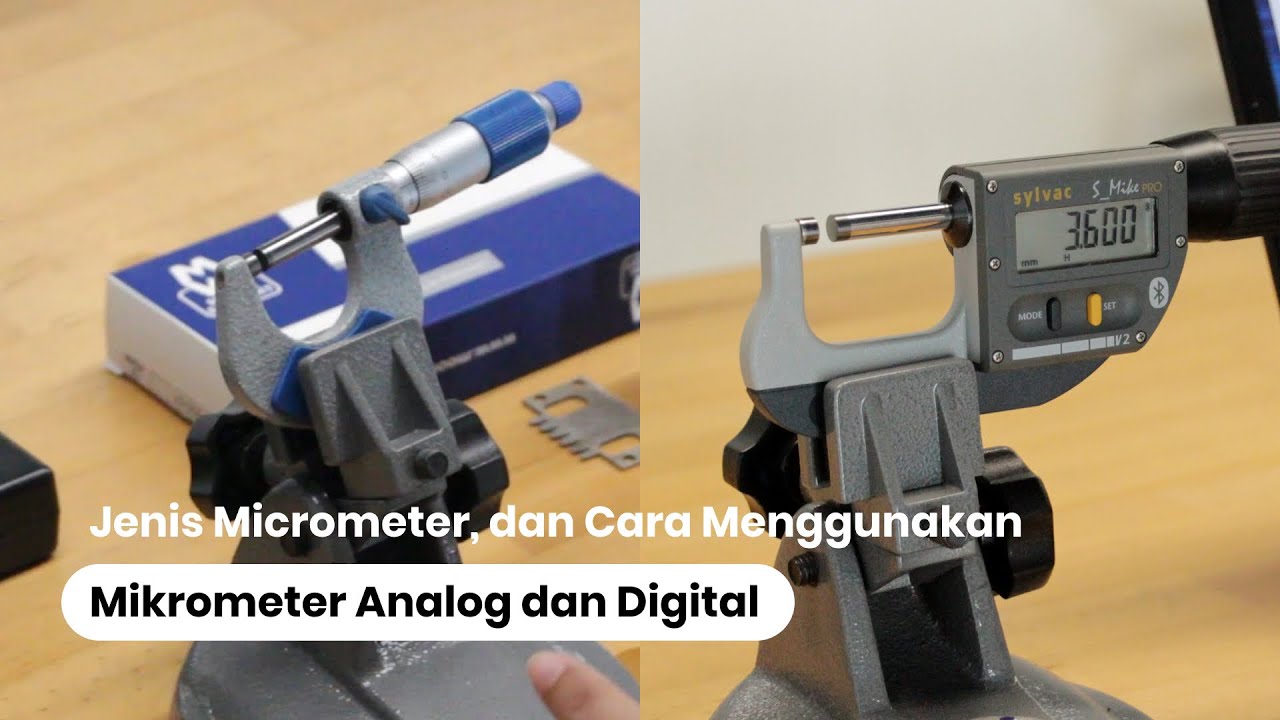 Jenis Micrometer & Cara Menggunakan Mikrometer Analog & Digital