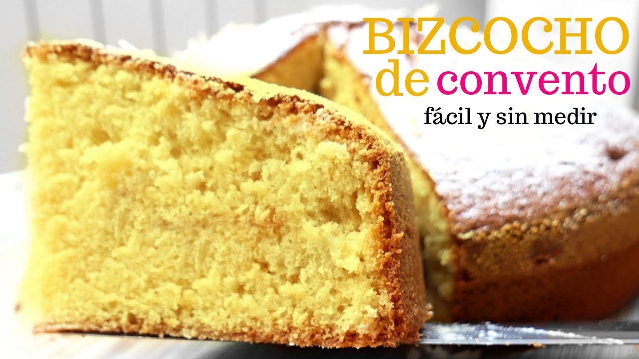 Bizcocho de CONVENTO 🍰😍 BIZCOCHO CASERO de SIEMPRE (sin pesar ingredientes) TORTA esponjosa y fácil